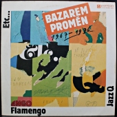 Flamengo, Jazz Q, Etc… ‎- Bazarem Proměn 1967–1976  81 0812-1311