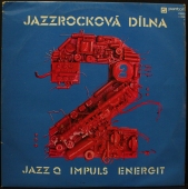 Jazz Q, Impuls, Energit ‎- Jazzrocková Dílna 2  11 0598