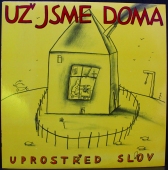 Už Jsme Doma ‎- Uprostřed Slov  21 0015-1 311