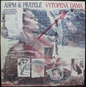 ASPM & Přátelé ‎- Vytopená Dáma  81 0883-1311