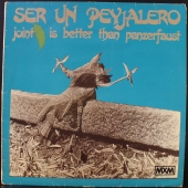 Ser Un Peyjalero ‎- Joint Is Better Than Panzerfaust M1 0005-1311