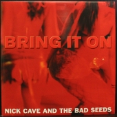 Nick Cave And The Bad Seeds - Bring It On  10Mute265